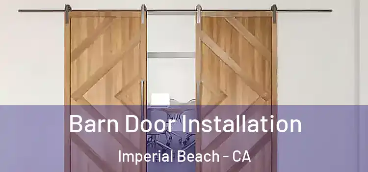 Barn Door Installation Imperial Beach - CA