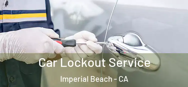 Car Lockout Service Imperial Beach - CA