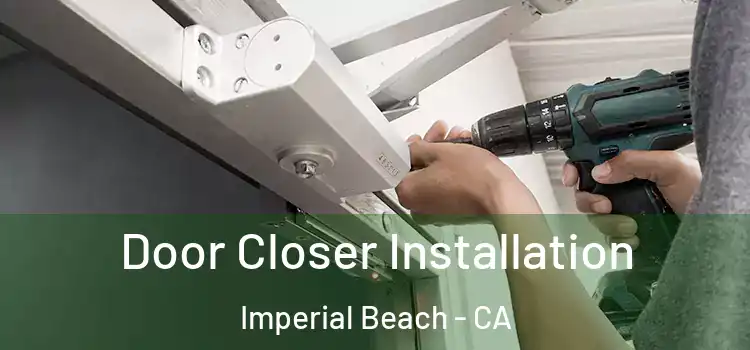 Door Closer Installation Imperial Beach - CA