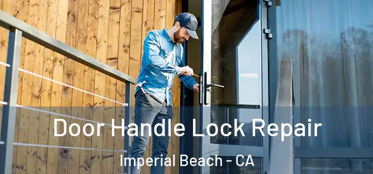 Door Handle Lock Repair Imperial Beach - CA