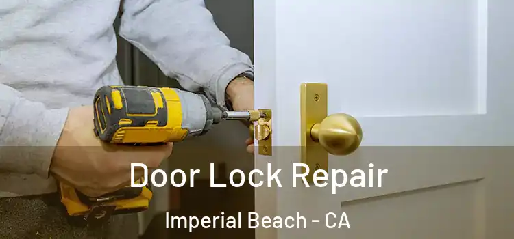 Door Lock Repair Imperial Beach - CA