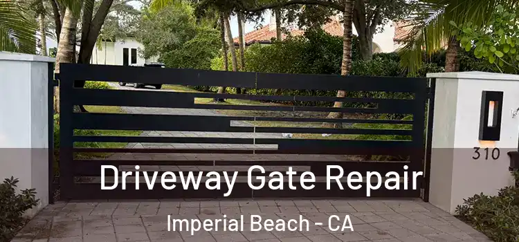 Driveway Gate Repair Imperial Beach - CA