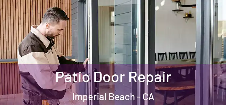 Patio Door Repair Imperial Beach - CA
