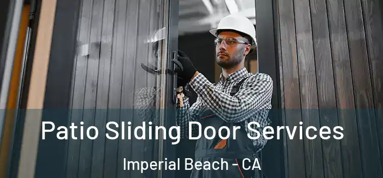 Patio Sliding Door Services Imperial Beach - CA