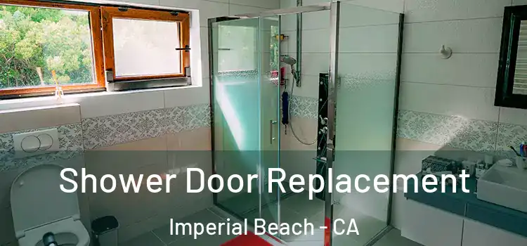 Shower Door Replacement Imperial Beach - CA