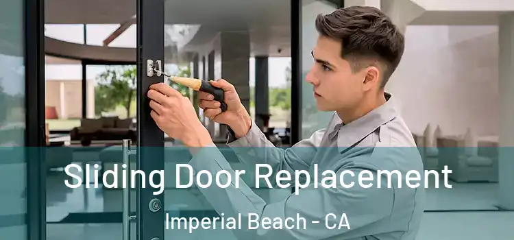 Sliding Door Replacement Imperial Beach - CA