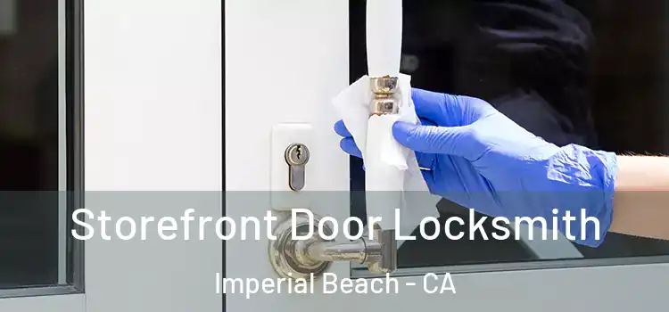 Storefront Door Locksmith Imperial Beach - CA